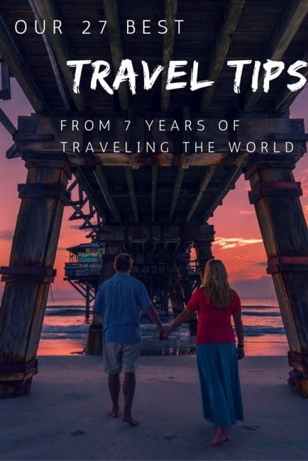 27 Best Travel Tips From Visiting 105 Countries On 7 Continents