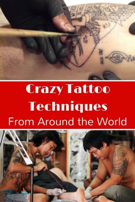 tattoo techniques from around the world Crazy Tattooing Techniques From Around The World