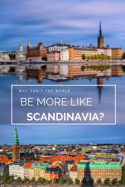 why can't the world be more like Scandinavia