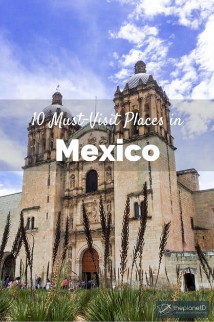There's more to Mexico than Cancun. From food to culture, history to landscapes, this country has a lot to offer. Here are 10 must-visit places in Mexico.