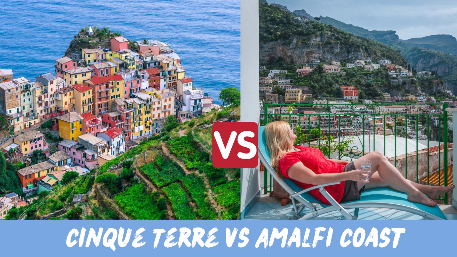 Cinque Terre vs Amalfi Cost Which one to visit