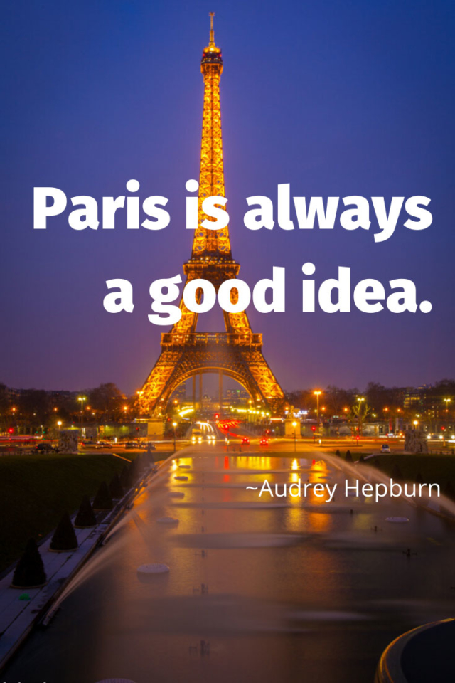 audreay hepburn quote | paris is always a good idea