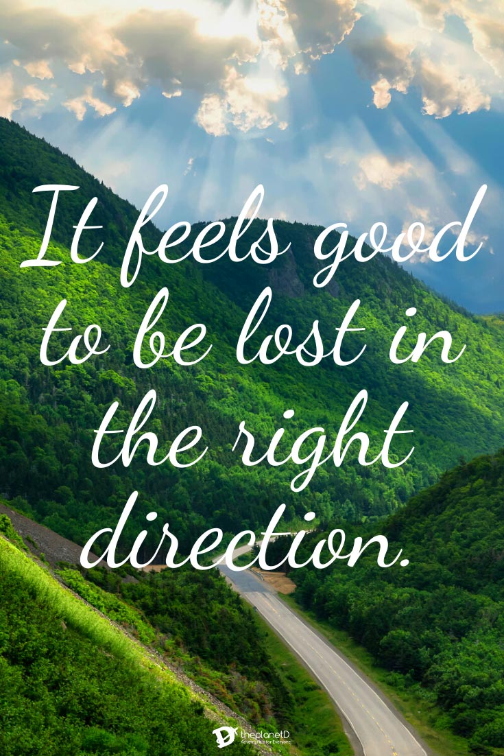 best travel quotes - it feels good to be lost in the right direction