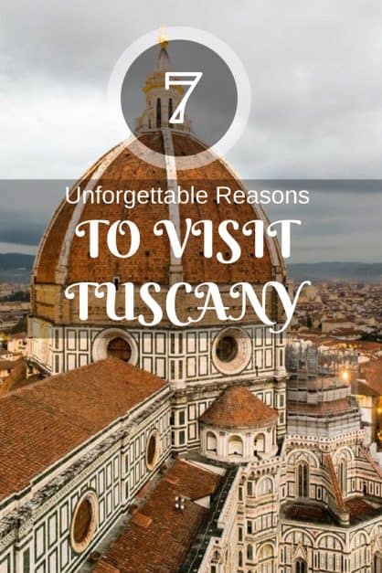 seven reasons to visit tuscany