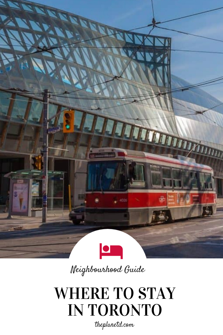 Where to Stay in Toronto - A Guide to the Best Neighborhoods | The Planet D