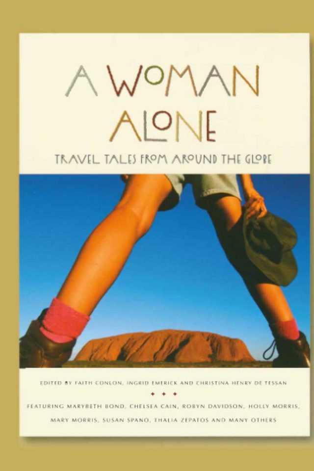best travel books a woman alone travel tales from around the globe