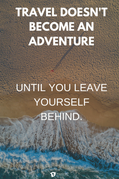 Adventure travel quotes for Instagram | travel doesn't become an adventure until you leave yourself behind